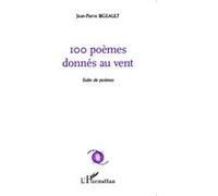 Jean-Pierre Bigeault – 100 poèmes donnés au vent – Suite de poèmes – broché