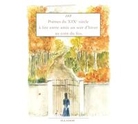 100 poemes du xixe siecle a lire entre amis un soir d'hiver au coin du feu (anthologie)