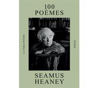 100 Poèmes Seamus Heaney (Auteur), Patrick Hersant (Traduction)