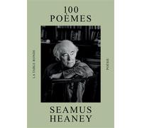 100 Poèmes - Seamus Heaney - Table ronde - broché - Poésie