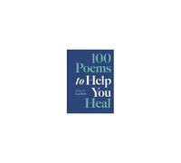100 Poems To Help You Heal