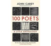 100 Poets - John Carey - Yale University Press - Livre en Anglais - Hardback John CareyJohn Carey (Auteur)