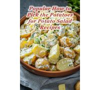 100 Popular How to Pick the Potatoes for Potato Salad Recipes