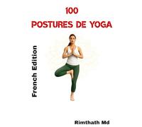 100 Postures de Yoga: French Edition