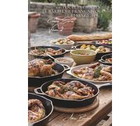 100 poulets grillés : le barbecue français qui change tout: Marinades, herbes de Provence, techniques pour éviter le cramé