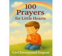 100 Prayers for Little Hearts