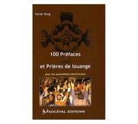 100 Préfaces Et Prières De Louange Pour Les Assemblées Dominicales