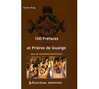 100 préfaces et prières de louange Pour les assemblées dominicales - Xavier Boog - Artege - broché - Guide
