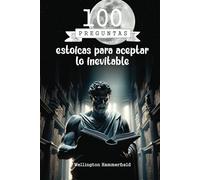 100 preguntas estoicas para aceptar lo inevitable: Reflexionar sobre lo ineludible a través de la escritura introspectiva permite cultivar la paz ... oportunidades de crecimiento personal.
