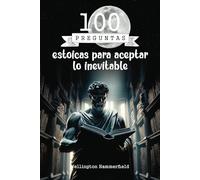 100 preguntas estoicas para aceptar lo inevitable: Reflexionar sobre lo ineludible a través de la escritura introspectiva permite cultivar la paz ... oportunidades de crecimiento personal.