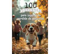 100 preguntas para superar la pérdida de mascotas: La pérdida de una mascota es un viaje doloroso, pero a través de la reflexión y la escritura, ... honrar los recuerdos que compartiste juntos.