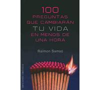 100 preguntas que cambiaran tu vida en menos de 1 hora/ 100 Questions That Will Change Your Life In Less Than 1 Hour Raimon Samso (Auteur)