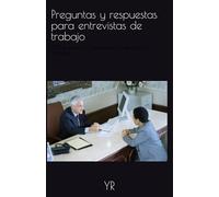 100 Preguntas y respuestas para entrevistas de trabajo: Ejemplos y consejos