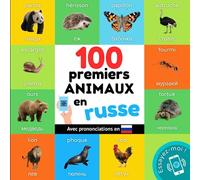 100 premiers animaux en russe: Imagier bilingue pour enfants : français / russe avec prononciations