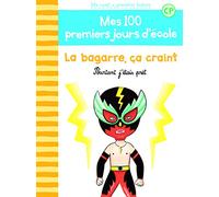 100 PREMIERS JOURS - LA BAGARRE, CA CRAINT