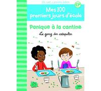 100 PREMIERS JOURS - PANIQUE A LA CANTINE