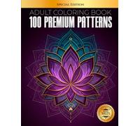 100 Premium Patterns: Adult Coloring Book with Beautiful Mandalas for Stress Relief and Relaxation