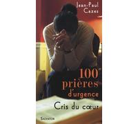 100 Prières D'urgence - Cris Du Coeur