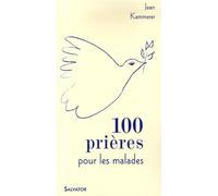 100 prières et méditations pour les malades