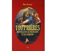 100 prières merveilleuses de protection et de guérison - Marie Decreuse - Grancher - broché - Livre