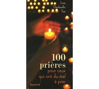 100 Prières Pour Ceux Qui Ont Du Mal À Prier