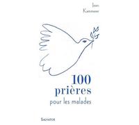 100 prières pour les malades - Jean Kammerer - Salvator - broché - Anthologie