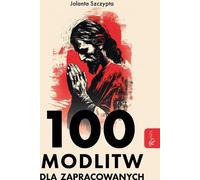 100 prières pour les personnes occupées - Jolanta Szczypta (Buch auf Polnisch)