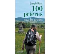 100 Prières Pour Pour Les Pèlerins
