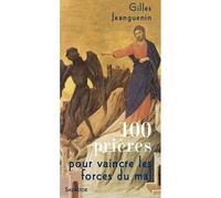 100 prières pour vaincre les forces du mal - Gilles Jeanguenin - Salvator - broché - Essai