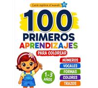 100 Primeros Aprendizajes: Libro para colorear y aprender para niños de 1 a 3 años | Números, colores, formas, vocales, conceptos y trazos
