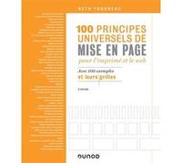 100 principes universels de mise en page pour l'imprimé et le Web - Avec 100 exemples et leurs grill Beth Tondreau (Auteur)
