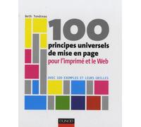 100 principes universels de mise en page pour l'imprimé et le Web: Avec 100 exemples et leurs grilles