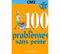 100 problèmes sans peine, CM2. Une méthode en 15 leçons