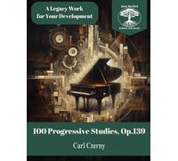 100 Progressive Studies for Piano: Opus 139