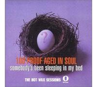 100 Proof Aged in Soul - Somebody's Been Sleeping in. [Import]