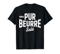 100% Pur Beurre Salé Humour Breton Drôle Cadeau Original T-Shirt