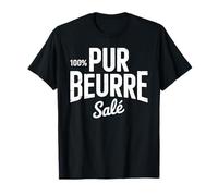 100% Pur Beurre Salé Humour Breton Drôle Cadeau Original T-Shirt