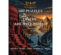 100 Puzzles of the Ancient World: Rome, Greece, Egypt & the Viking World - 100 Historical Puzzles, Riddles, Codes & Challenges