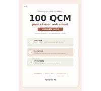 100 QCM pour réviser autrement: Formation aide-soignant - Modules 1 à 10 : situations de terrain, corrigés expliqués et bilans