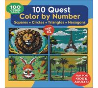 100 Quest Color by Number (BLACK Backgrounds) PART 1: A Coloring Book for Kids and Adults Includes Squares • Circles • Triangles • Hexagons for Creative Fun