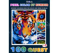 100 Quest Pixel Color By Number - Vol 1: Mystery Coloring Book for Adults and Teens to Relax