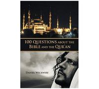 100 Questions About The Bible And The Qur'an