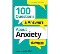 For Dummies – 100 Questions & Answers About Anxiety for Dummies