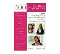 100 Questions & Answers About Attention Deficit Hyperactivity Disorder (Adhd) In Women And Girls