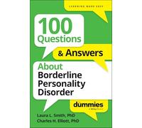 100 Questions & Answers About Borderline Personality Disorder for Dummies