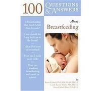 100 Questions & Answers About Breastfeeding, 100 Questions & Answers Series Anna Cadwell Blair, Cindy Turner-Maffei, Karin Cadwell (Auteur)