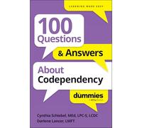 100 Questions & Answers About Codependency for Dummies