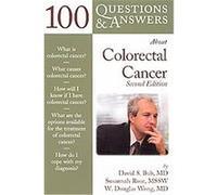 100 Questions & Answers About Colorectal Cancer David A. Bub, Susannah Rose, W. Douglas Wong (Auteur)