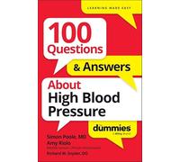 100 Questions & Answers About High Blood Pressure for Dummies