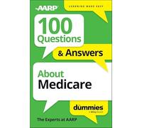 100 Questions & Answers About Medicare for Dummies